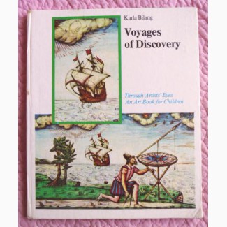 Voyages of Discovery. Книга для детей на английском языке. Автор: Karla Bilang